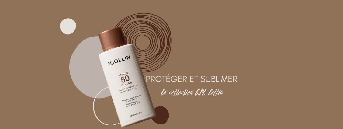 Protégez et sublimez votre peau avec G.M Collin